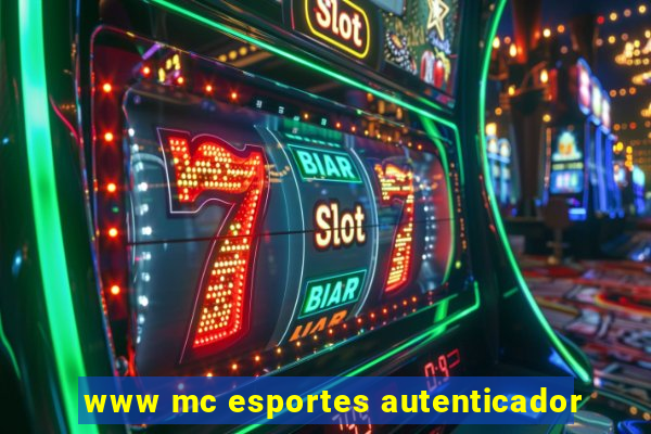 www mc esportes autenticador